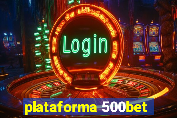 plataforma 500bet